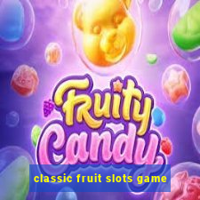 classic fruit slots game