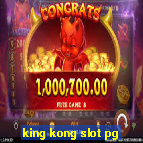 king kong slot pg