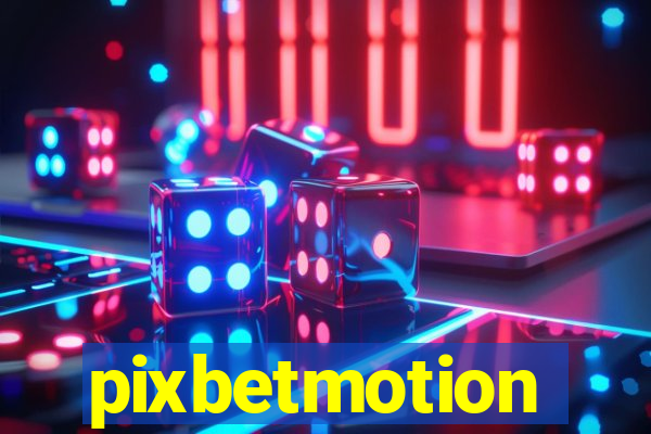 pixbetmotion