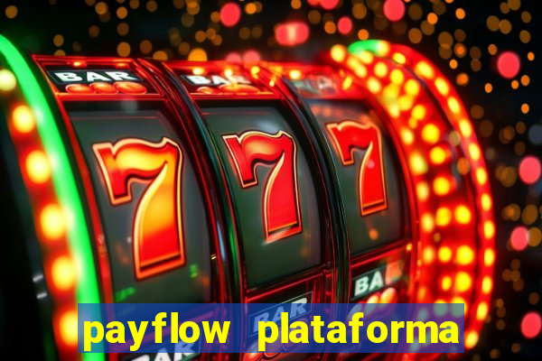 payflow plataforma de jogos