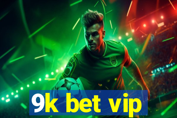 9k bet vip