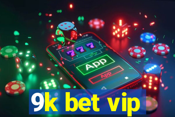 9k bet vip