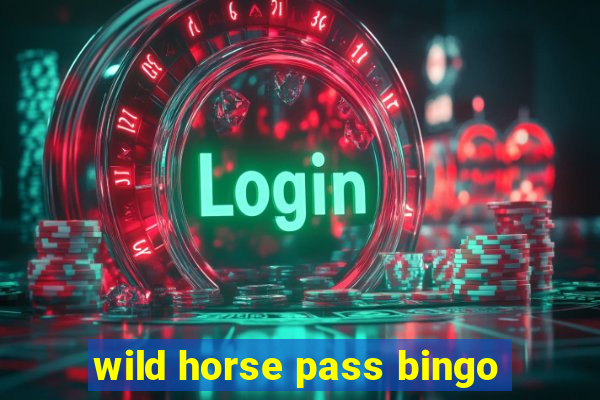 wild horse pass bingo