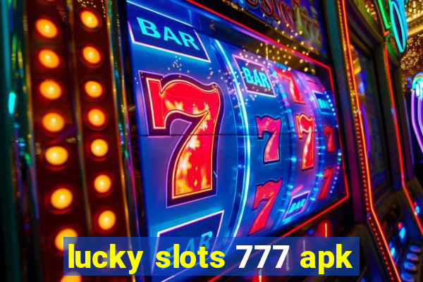 lucky slots 777 apk