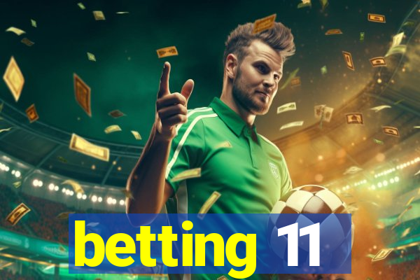 betting 11