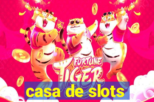 casa de slots