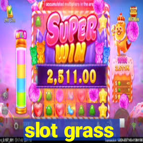 slot grass