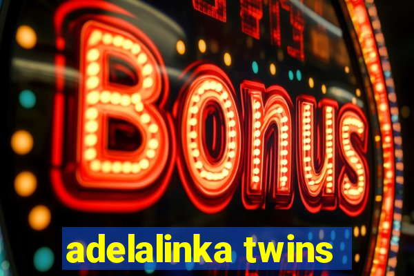 adelalinka twins