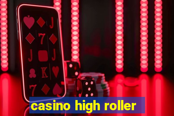 casino high roller