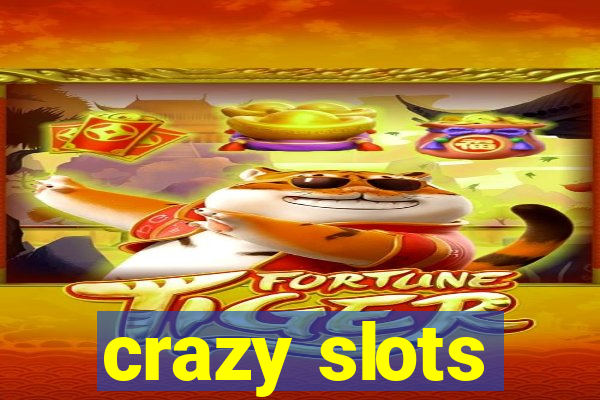 crazy slots