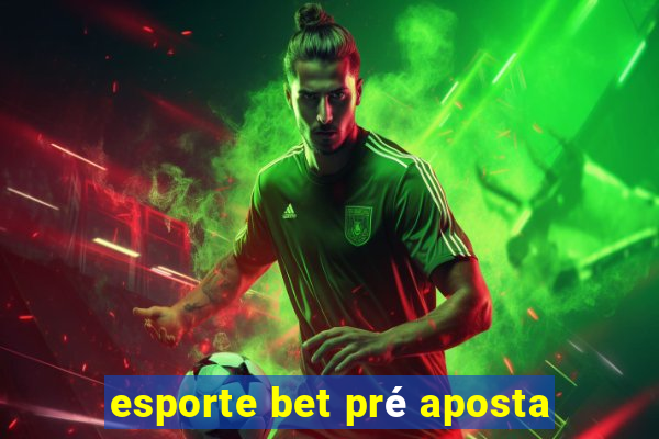 esporte bet pré aposta