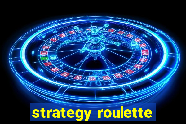 strategy roulette