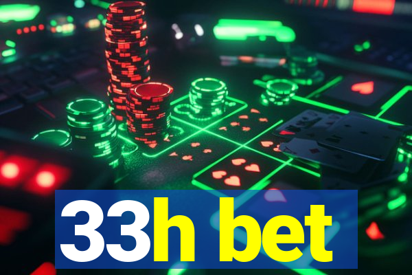 33h bet