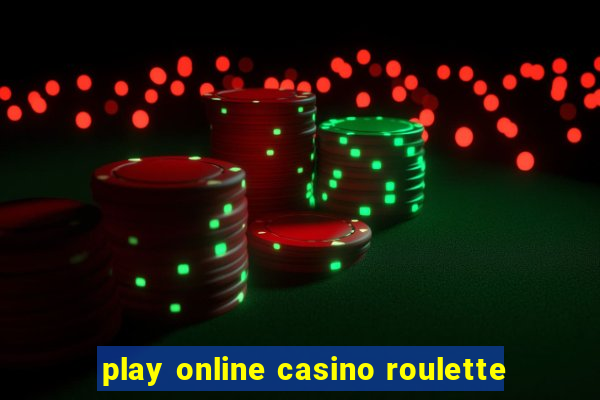 play online casino roulette