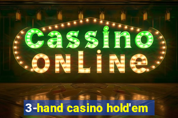 3-hand casino hold'em