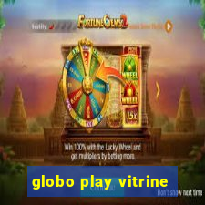 globo play vitrine