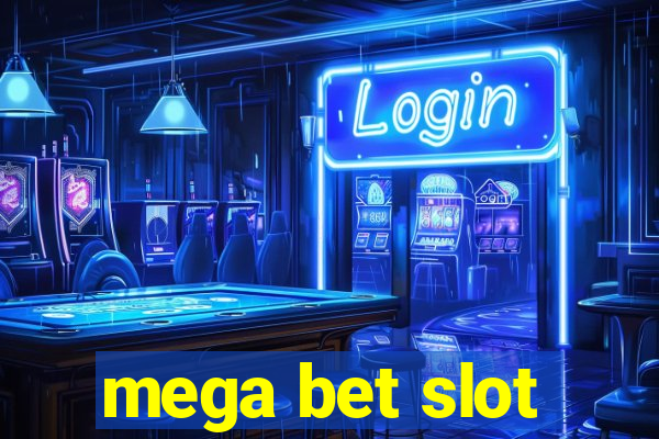 mega bet slot