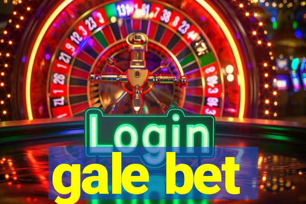 gale bet