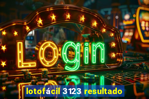 lotofácil 3123 resultado