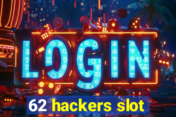 62 hackers slot