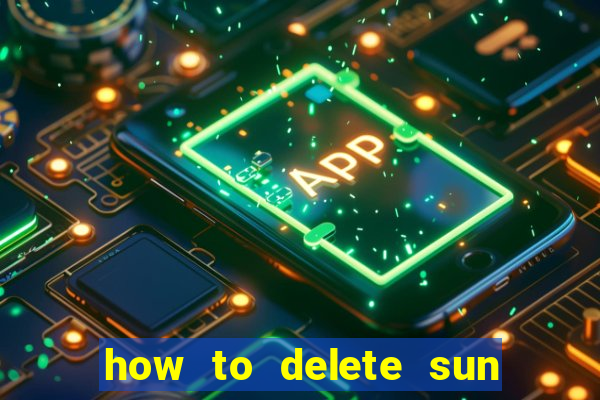 how to delete sun bingo account