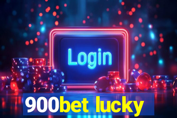 900bet lucky