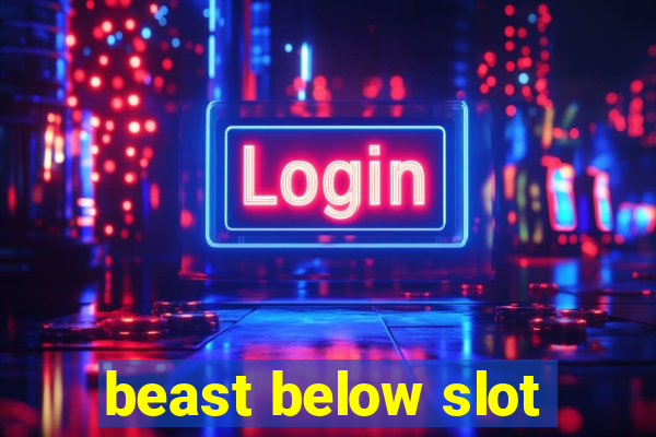 beast below slot