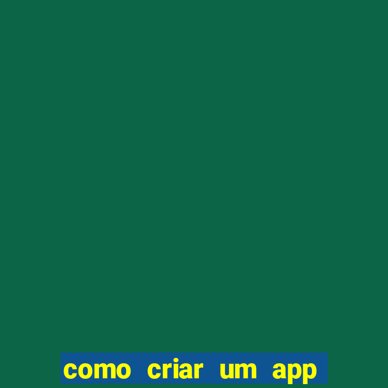 como criar um app de jogo para android