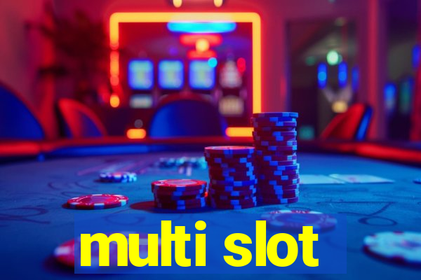 multi slot