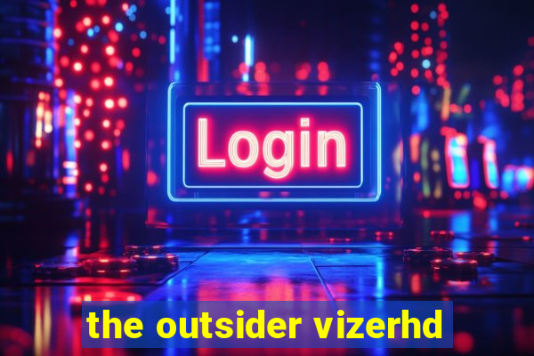 the outsider vizerhd