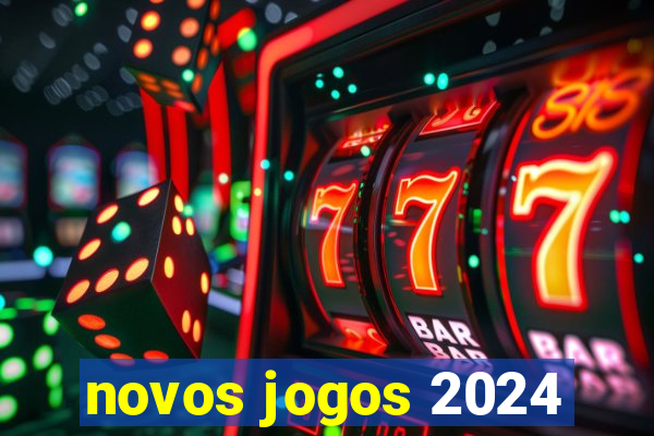 novos jogos 2024