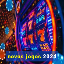 novos jogos 2024