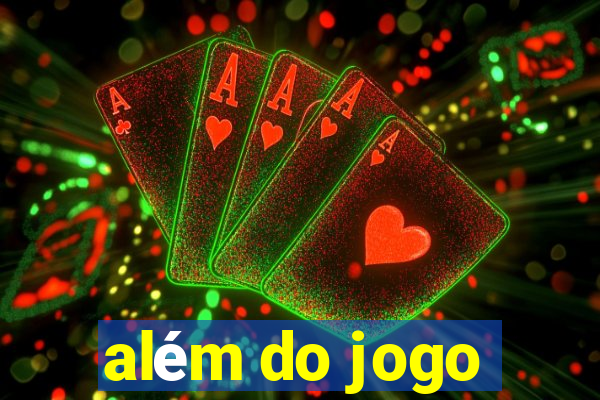 além do jogo