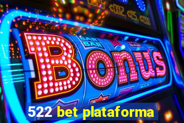 522 bet plataforma