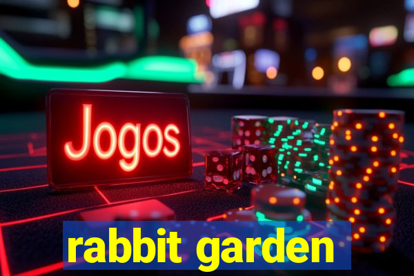 rabbit garden