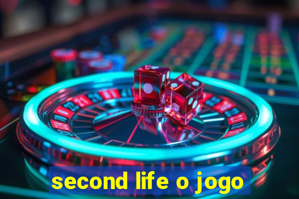 second life o jogo