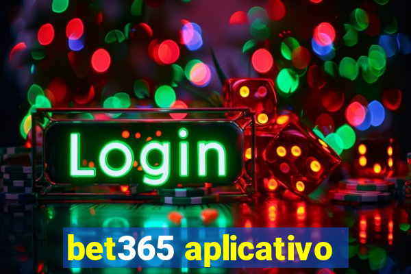 bet365 aplicativo