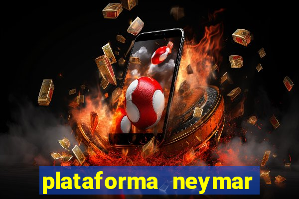 plataforma neymar jr bet é confiável