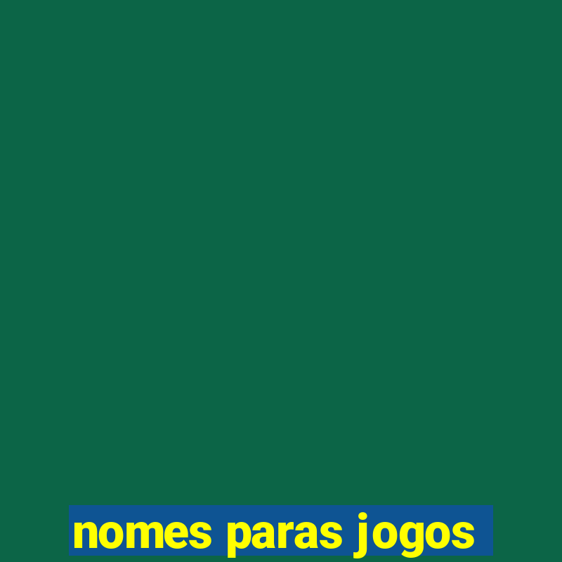 nomes paras jogos