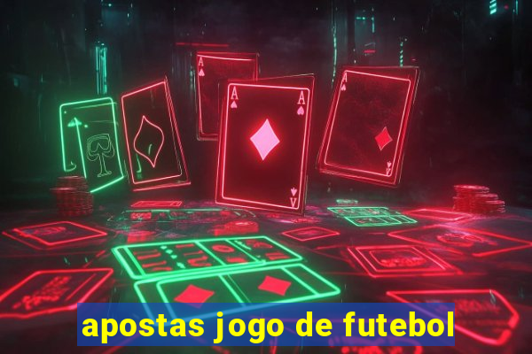 apostas jogo de futebol