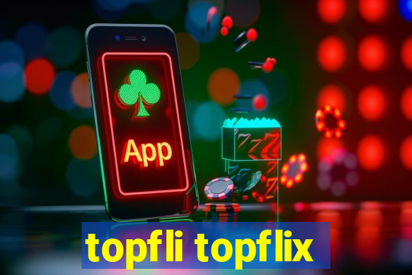 topfli topflix