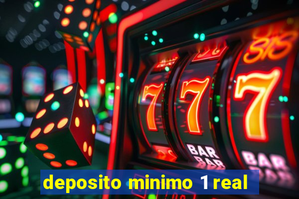 deposito minimo 1 real