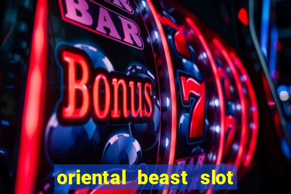 oriental beast slot free play