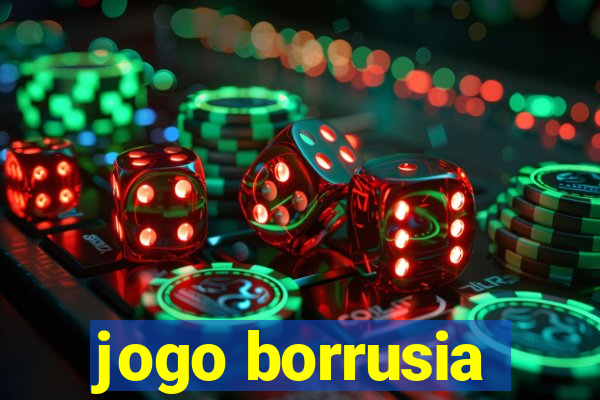 jogo borrusia