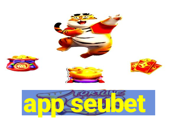 app seubet