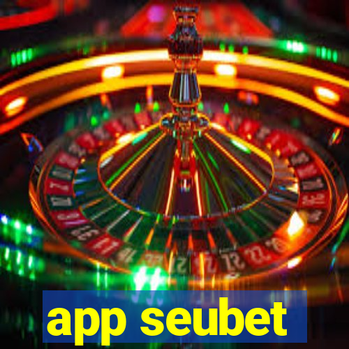 app seubet