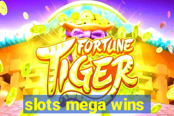 slots mega wins