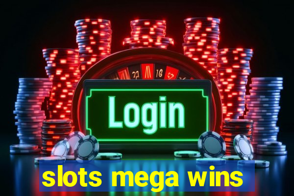 slots mega wins