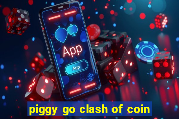 piggy go clash of coin