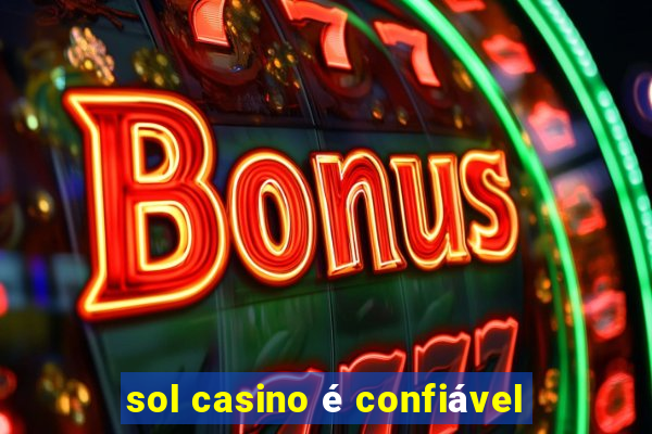 sol casino é confiável